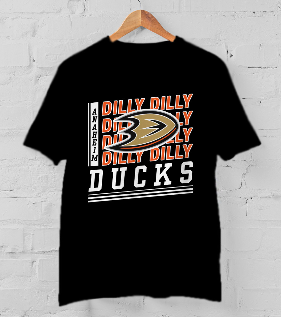 Anaheim Ducks Dilly Dilly Dilly Dilly Ducks T-Shirt