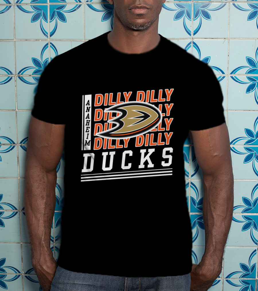 Anaheim Ducks Dilly Dilly Dilly Dilly Ducks T-Shirt