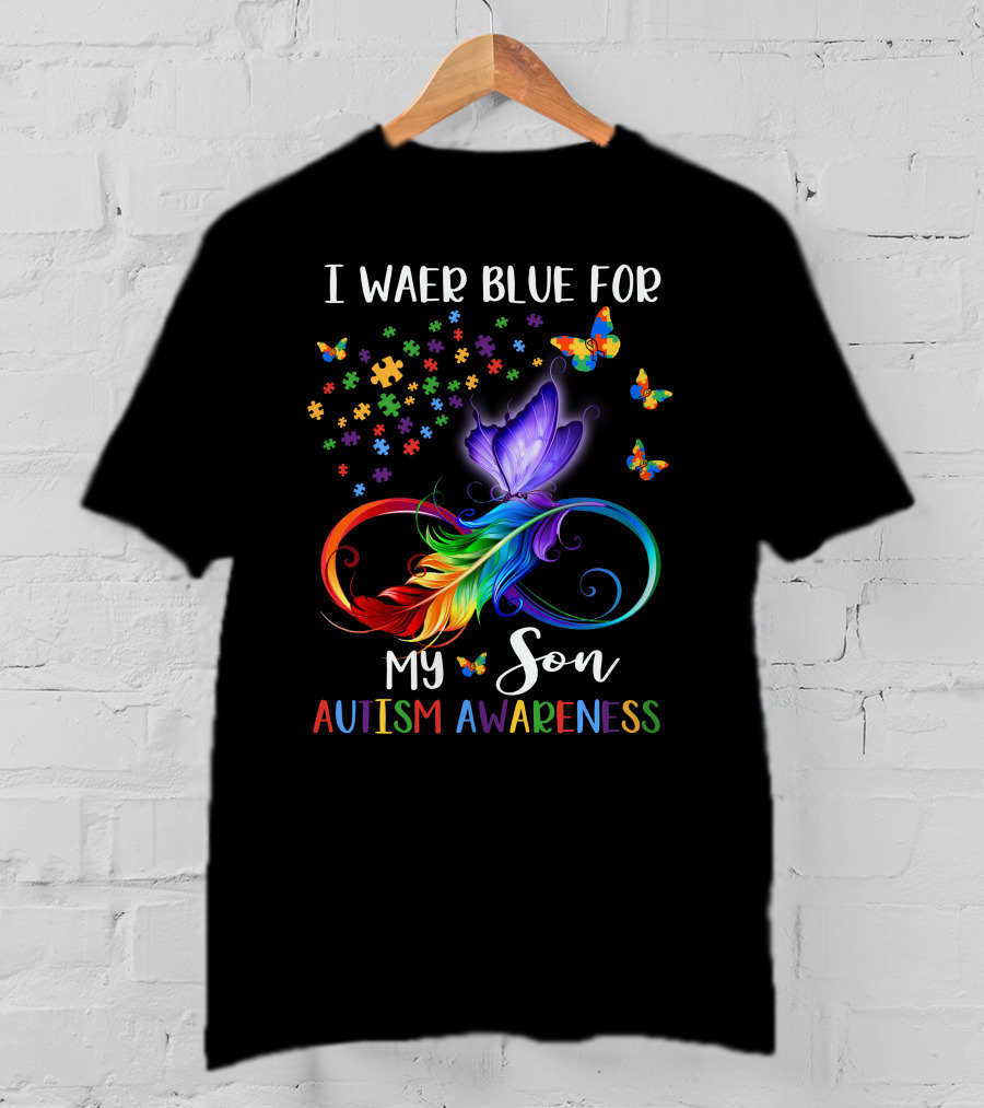 I Wear Blue For My Son Autism Awareness Spectrum Puzzle Butterfly Infinity T-Shirt