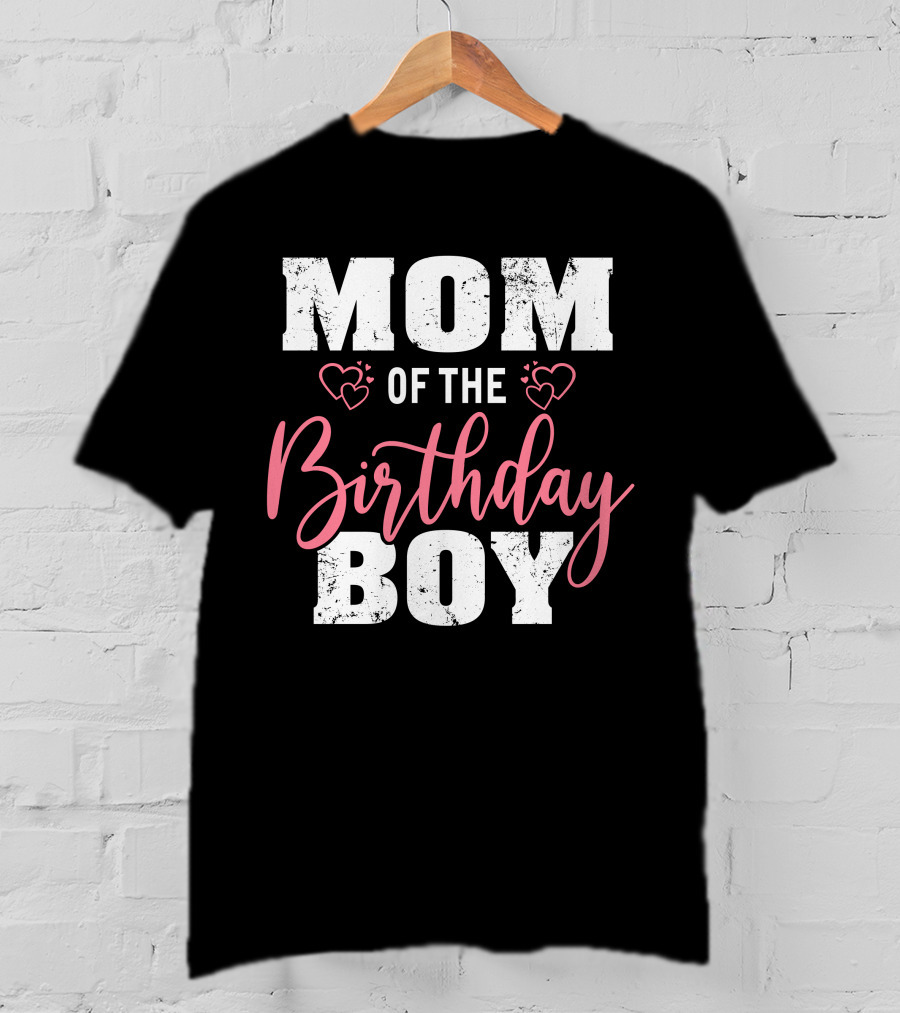 Mom Of The Birthday Boy With Hearts T-Shirt