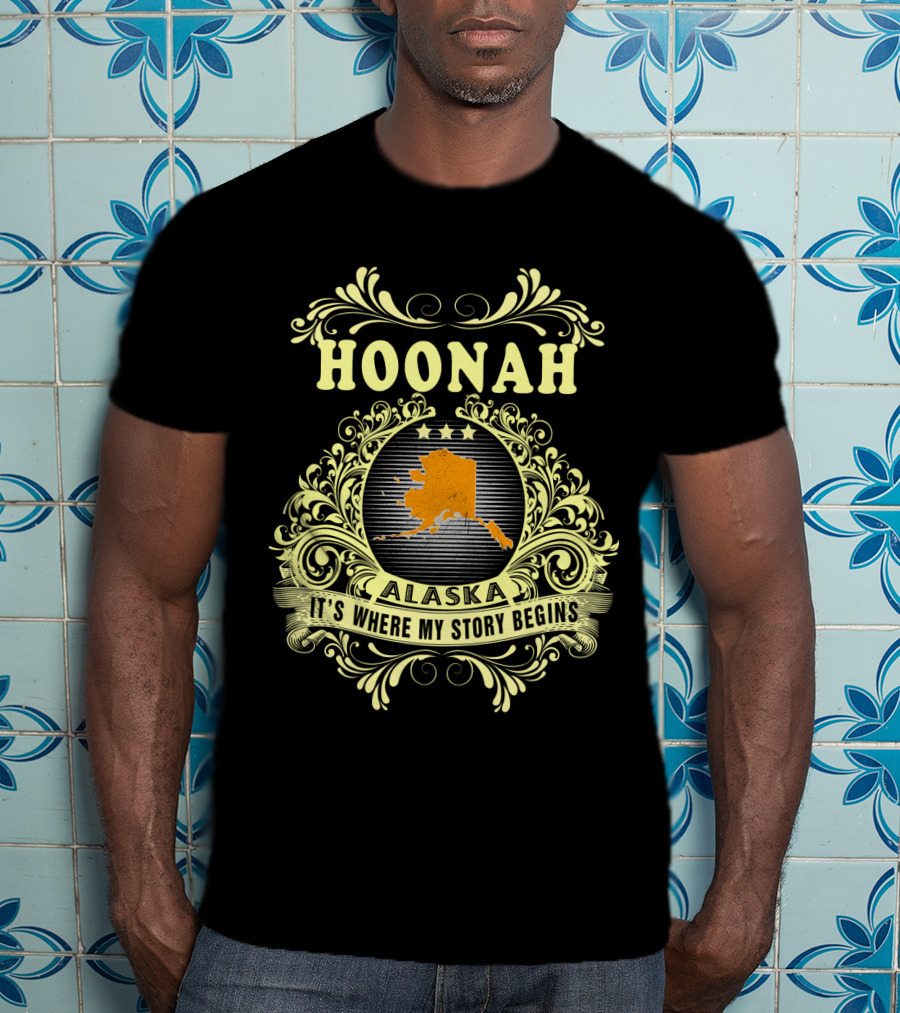 Hoonah Alaska It's Where My Story Begins T-Shirt