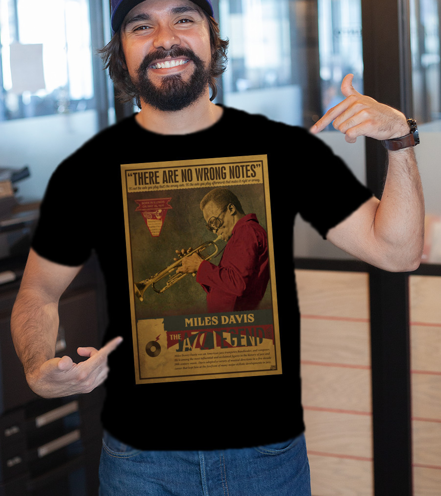 There Are No Wrong Notes Miles Davis The Jazz Legend T-Shirt