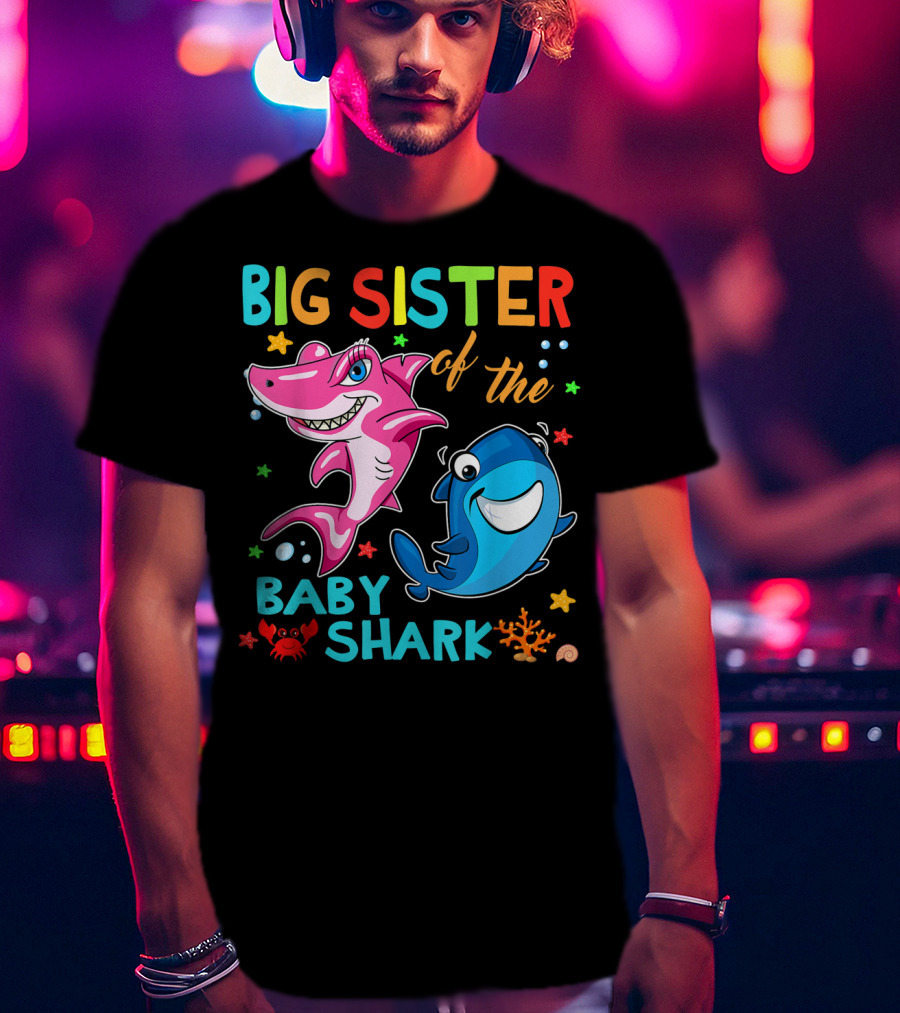 Big Sister Of The Baby Shark With Colorful Cartoon Characters And Sea Creatures T-Shirt