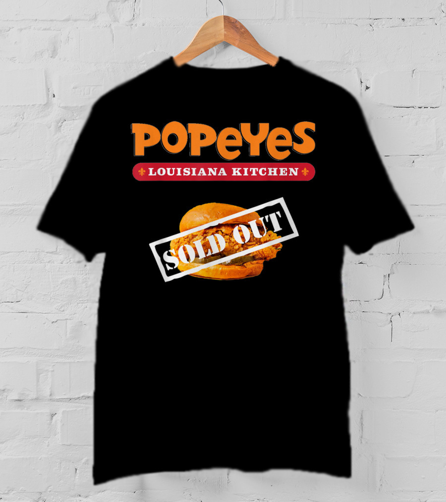 Popeyes Louisiana Kitchen Chicken Sandwich Sold Out Notice T-Shirt