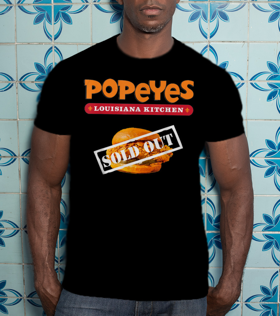 Popeyes Louisiana Kitchen Chicken Sandwich Sold Out Notice T-Shirt