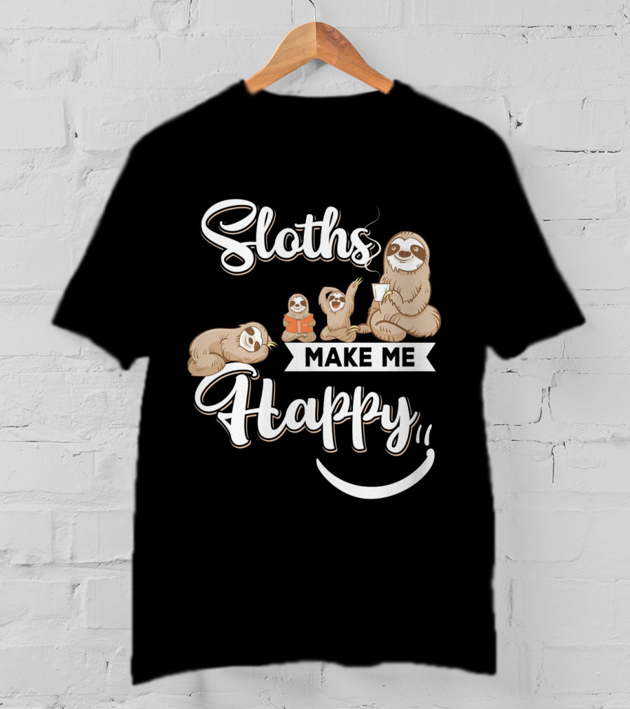 Sloths Make Me Happy T-Shirt