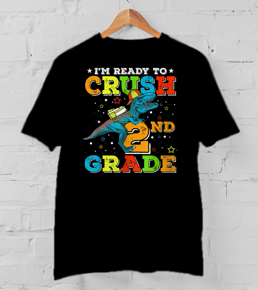 I'm Ready To Crush 2nd Grade Dinosaur Rex Back To School T-Shirt