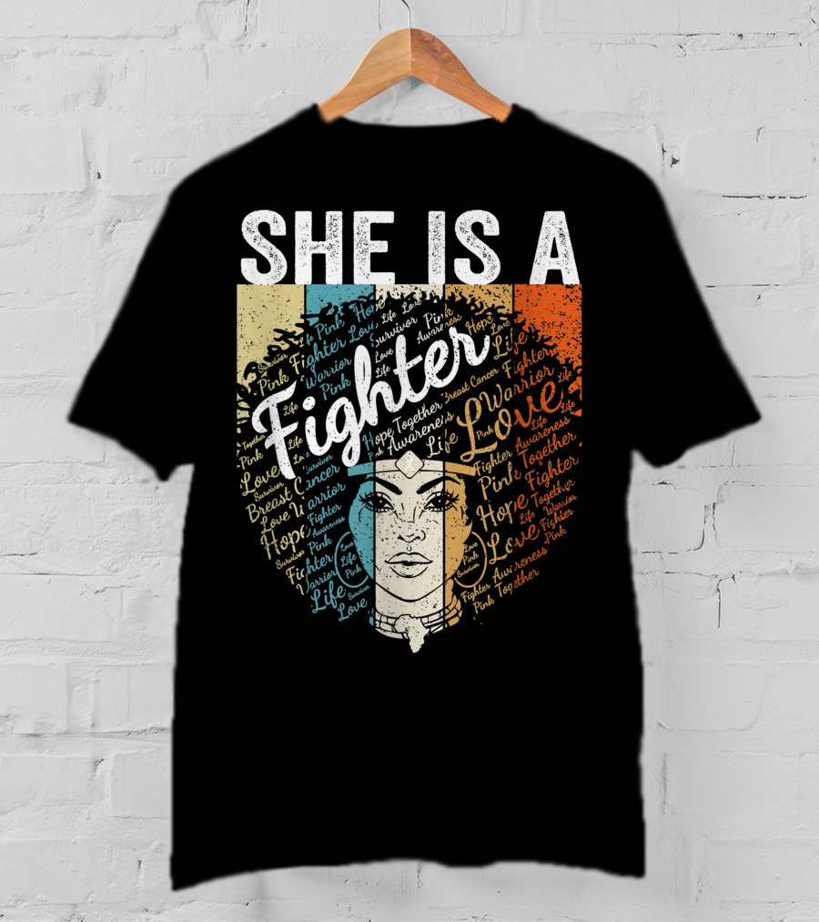 She Is A Fighter Pink Warrior Hope Life Love Breast Cancer Awareness T-Shirt