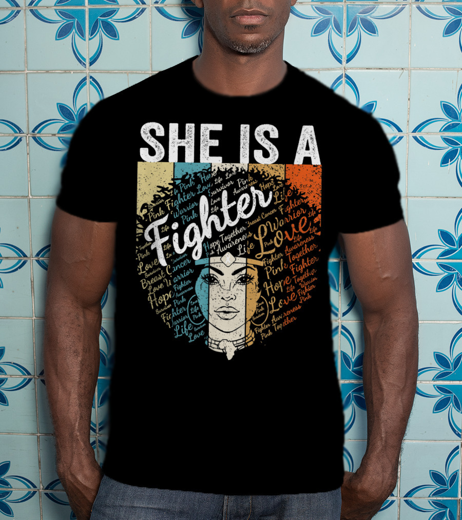 She Is A Fighter Pink Warrior Hope Life Love Breast Cancer Awareness T-Shirt