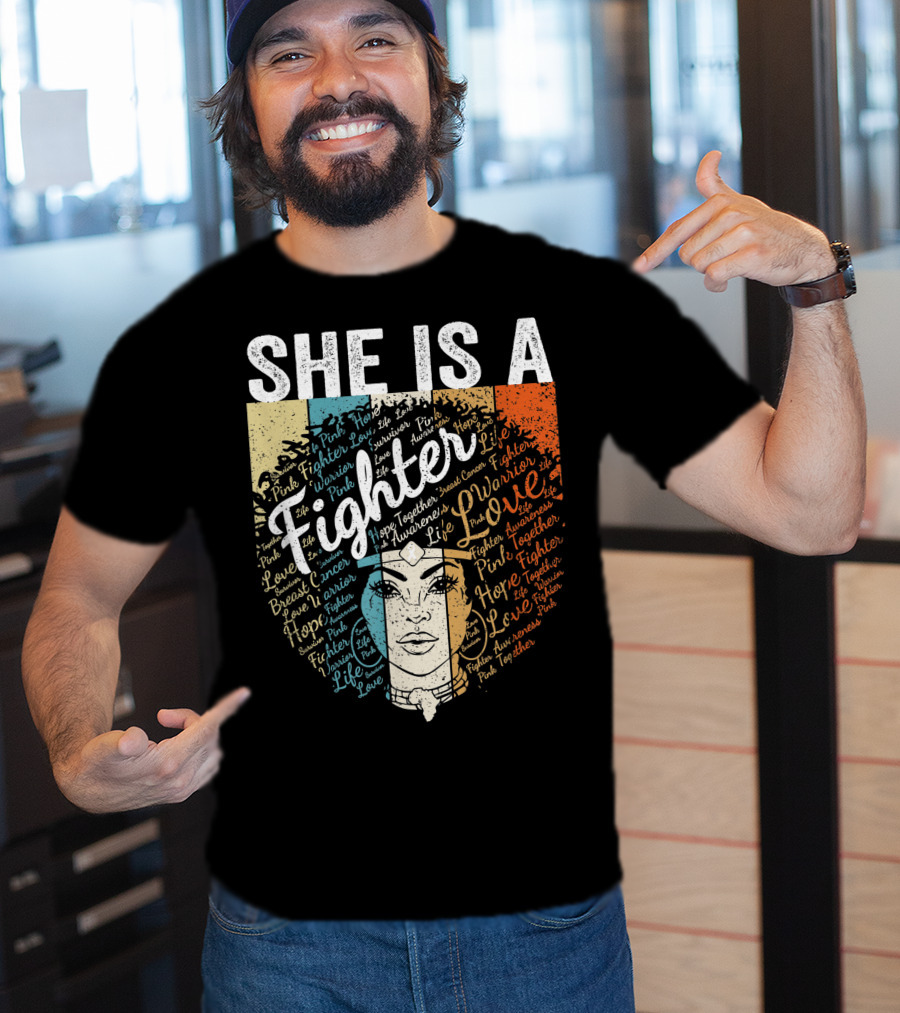 She Is A Fighter Pink Warrior Hope Life Love Breast Cancer Awareness T-Shirt