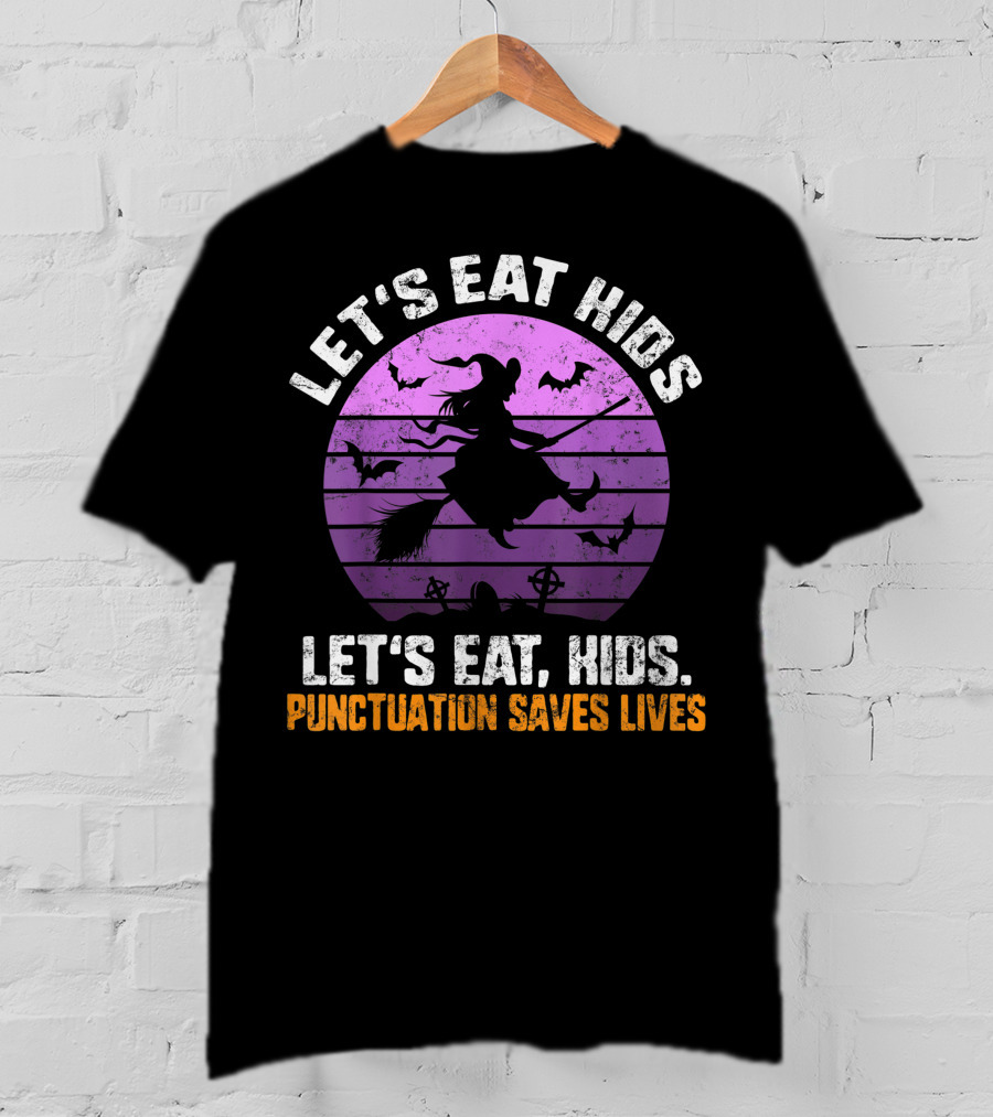 Let's Eat Kids Punctuation Saves Lives Halloween Witches Bats T-Shirt