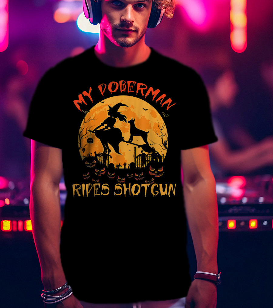 My Doberman Rides Shotgun Halloween Witch And Pumpkins Moon Scene T-Shirt