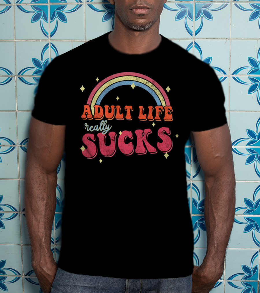 ADULT LIFE REALLY SUCKS Retro Rainbow T-Shirt
