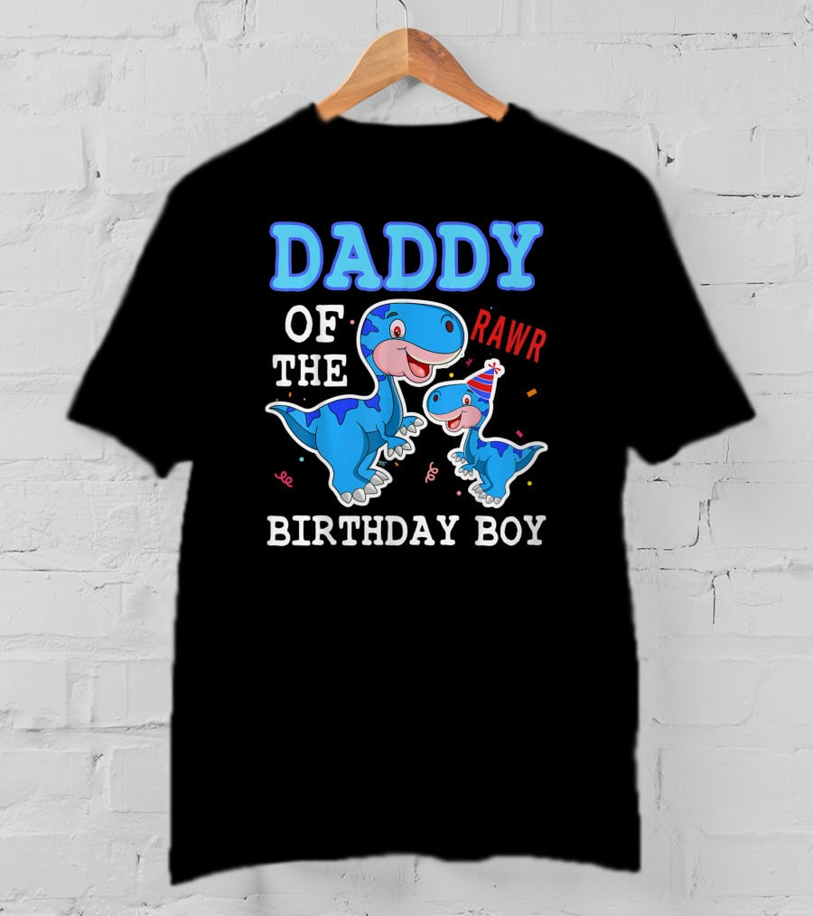 Daddy Of The Birthday Boy Rawr T-Shirt