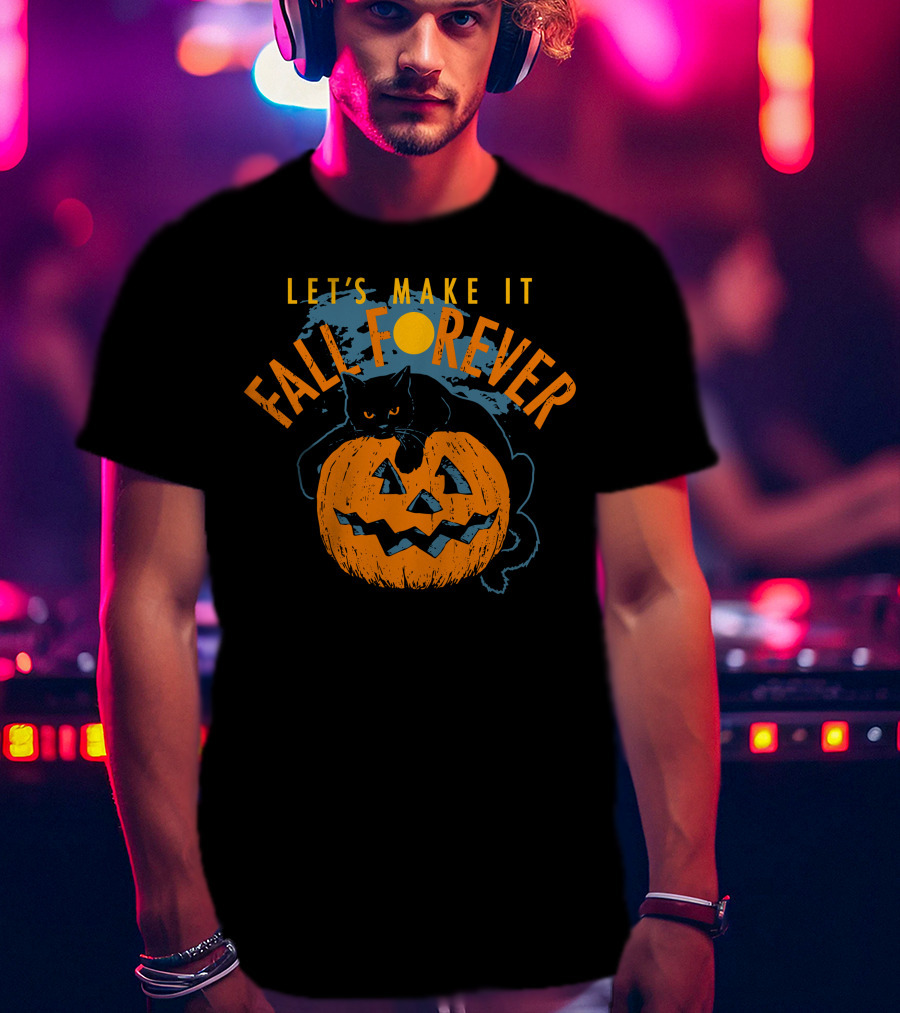 Let's Make It Fall Forever Pumpkin Cat T-Shirt
