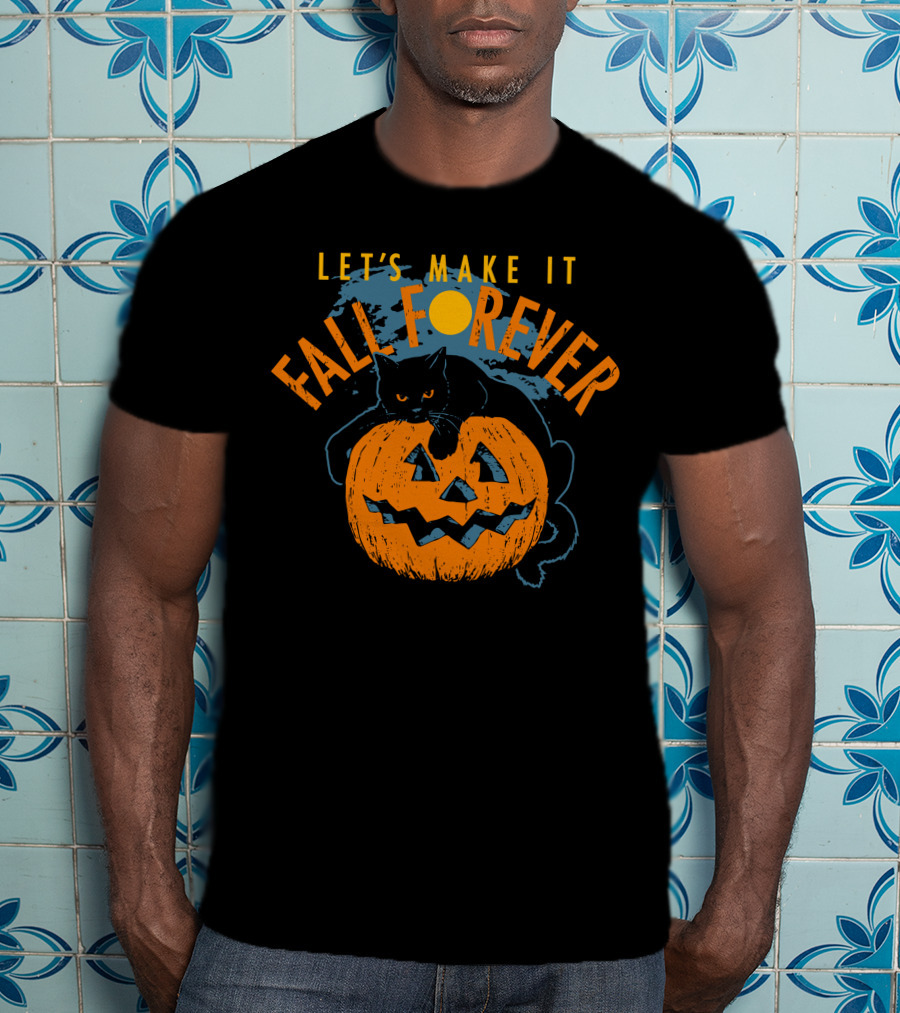 Let's Make It Fall Forever Pumpkin Cat T-Shirt