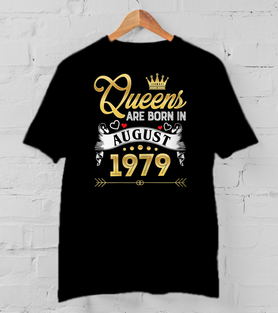 Queens Are Born In August 1979 T-Shirt