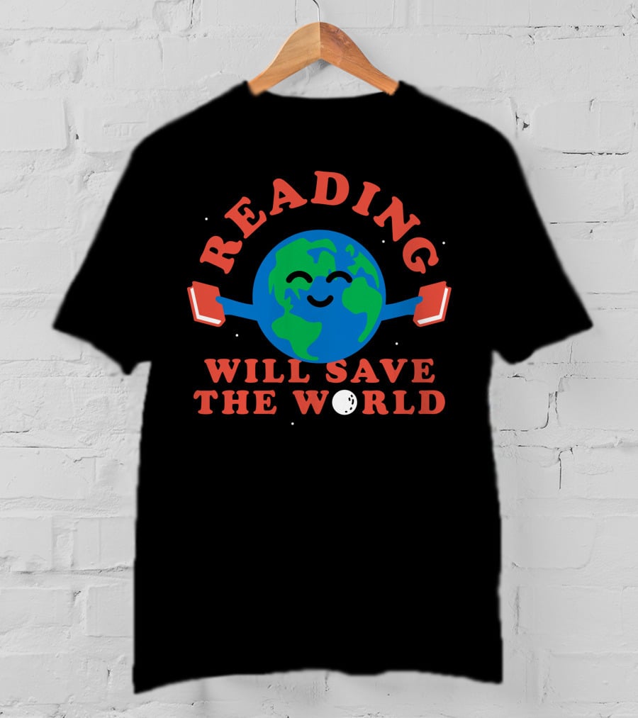 Reading Will Save The World Earth Holding Books T-Shirt