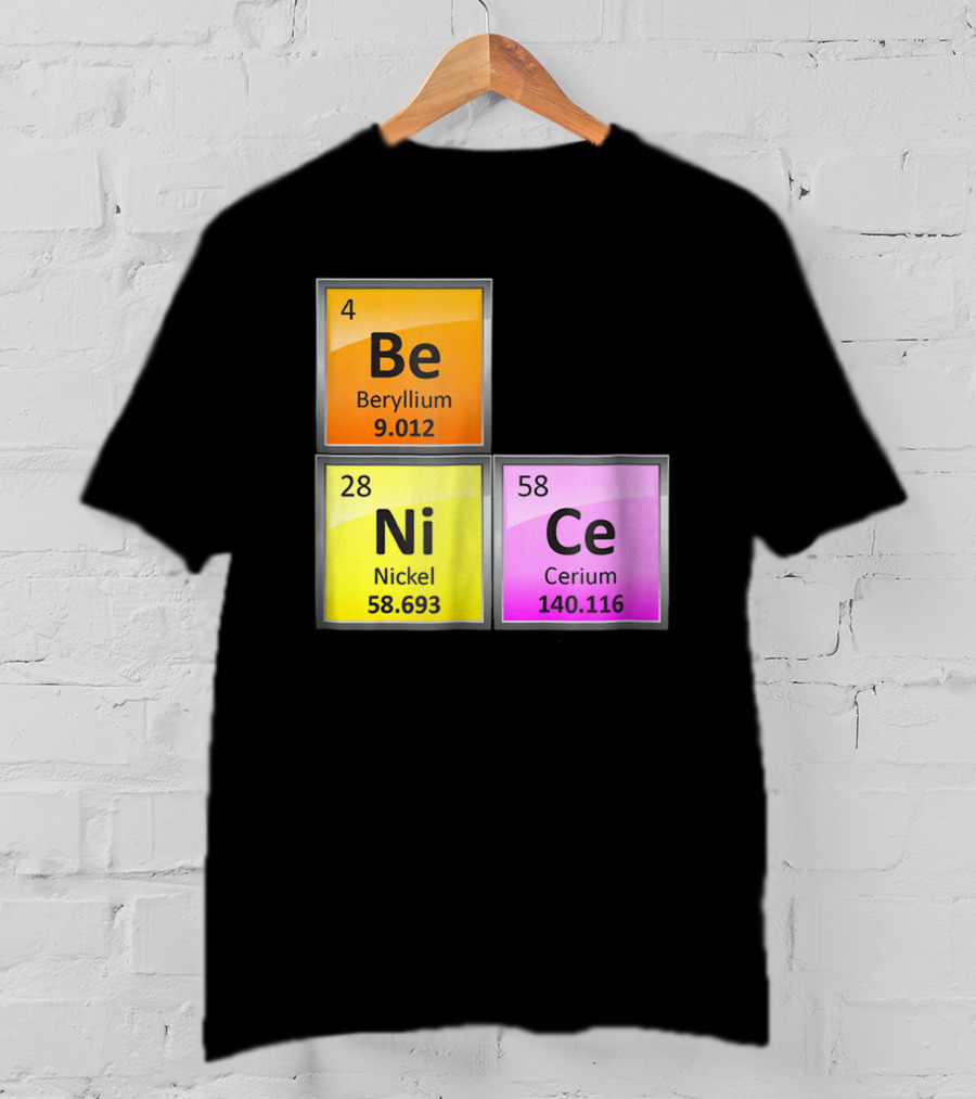 Science Be Ni Ce Periodic Table Elements Beryllium Nickel Cerium T-Shirt
