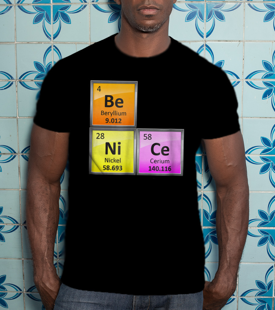 Science Be Ni Ce Periodic Table Elements Beryllium Nickel Cerium T-Shirt
