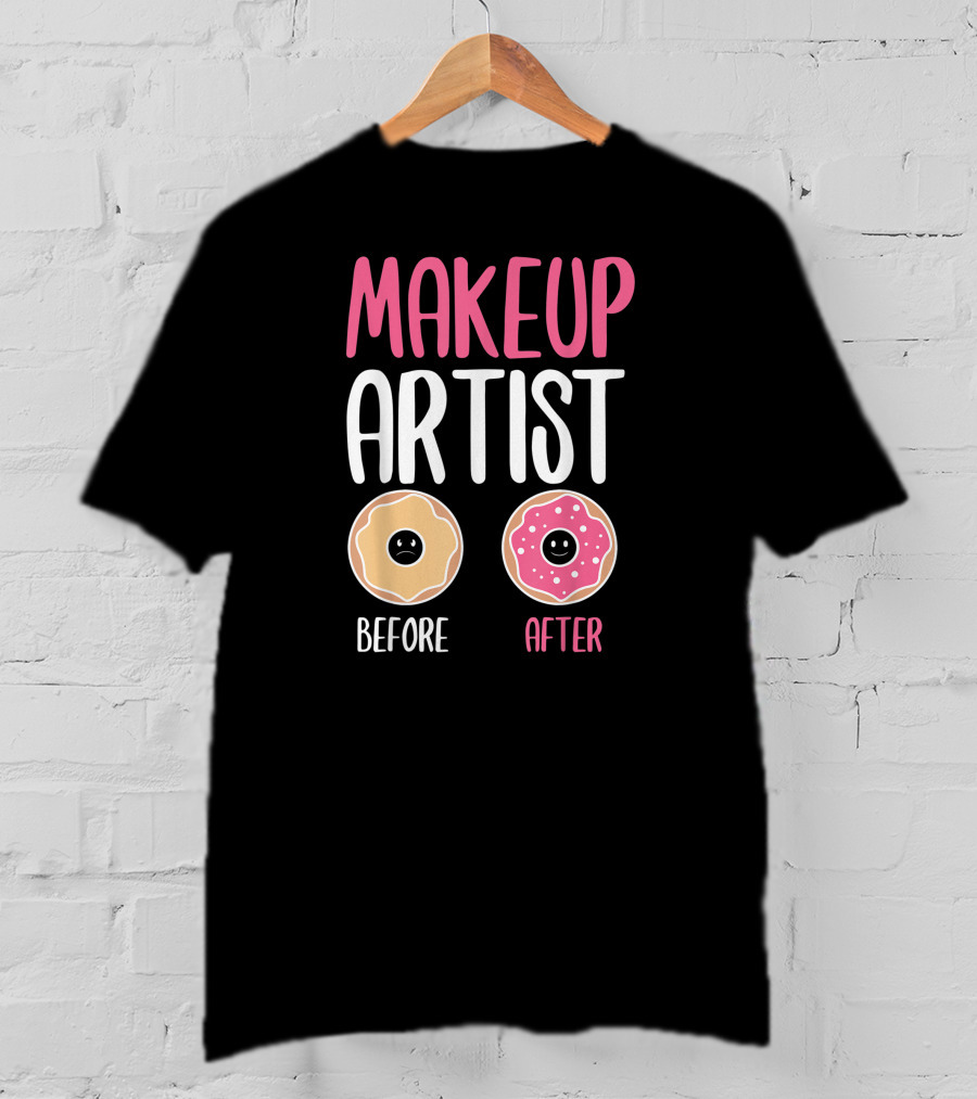 Makeup Artist Before After Donuts T-Shirt