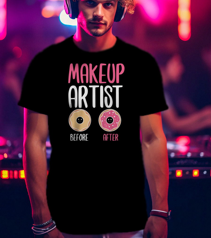 Makeup Artist Before After Donuts T-Shirt