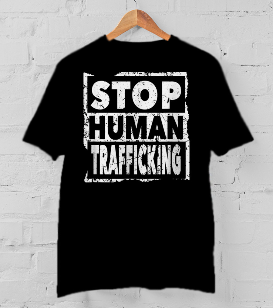 STOP HUMAN TRAFFICKING Awareness Message T-Shirt