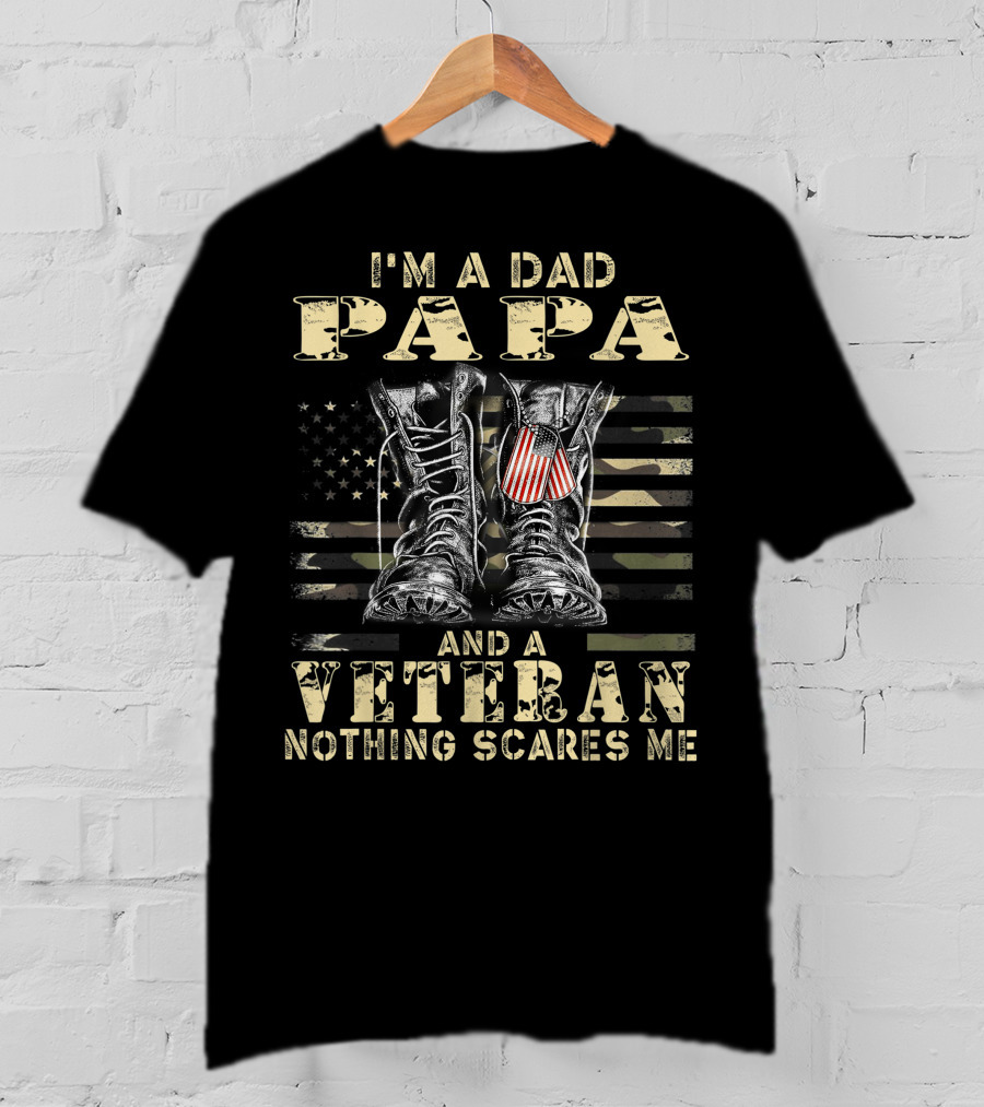 I'm A Dad Papa And A Veteran Nothing Scares Me American Flag Combat Boots T-Shirt