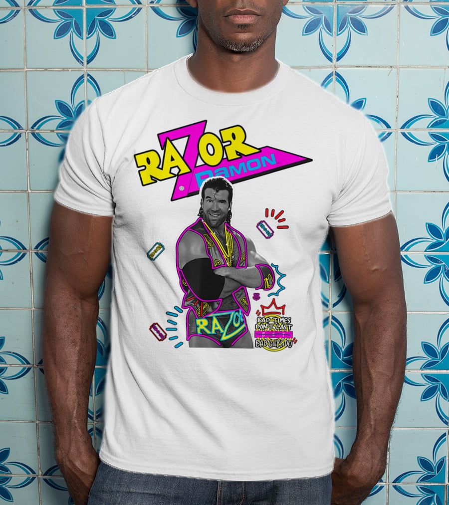 Razor Ramon Bad Times Don't Last But Bad Guys Do T-Shirt