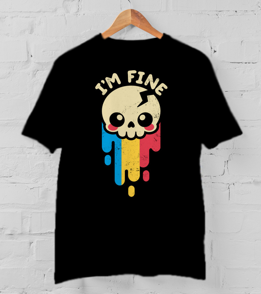I'm Fine Skull Dripping Colors T-Shirt