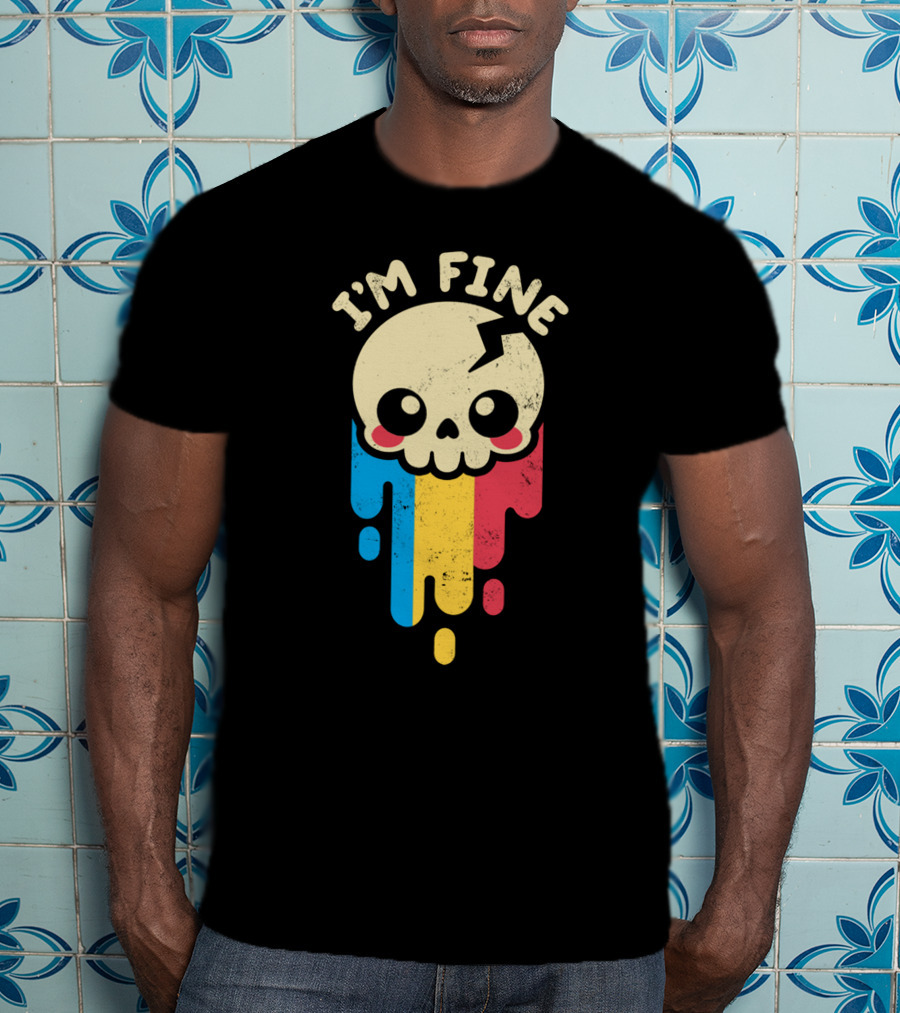 I'm Fine Skull Dripping Colors T-Shirt