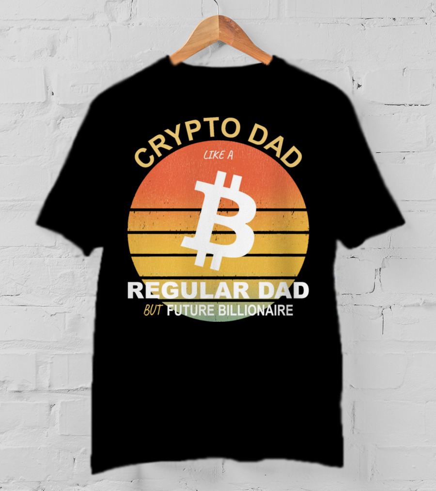 Crypto Dad Like A Regular Dad But Future Billionaire T-Shirt