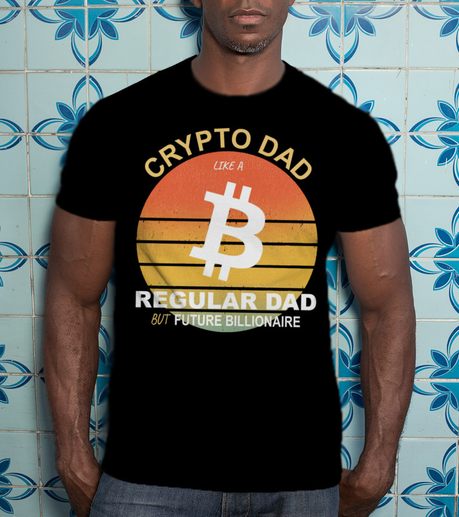 Crypto Dad Like A Regular Dad But Future Billionaire T-Shirt