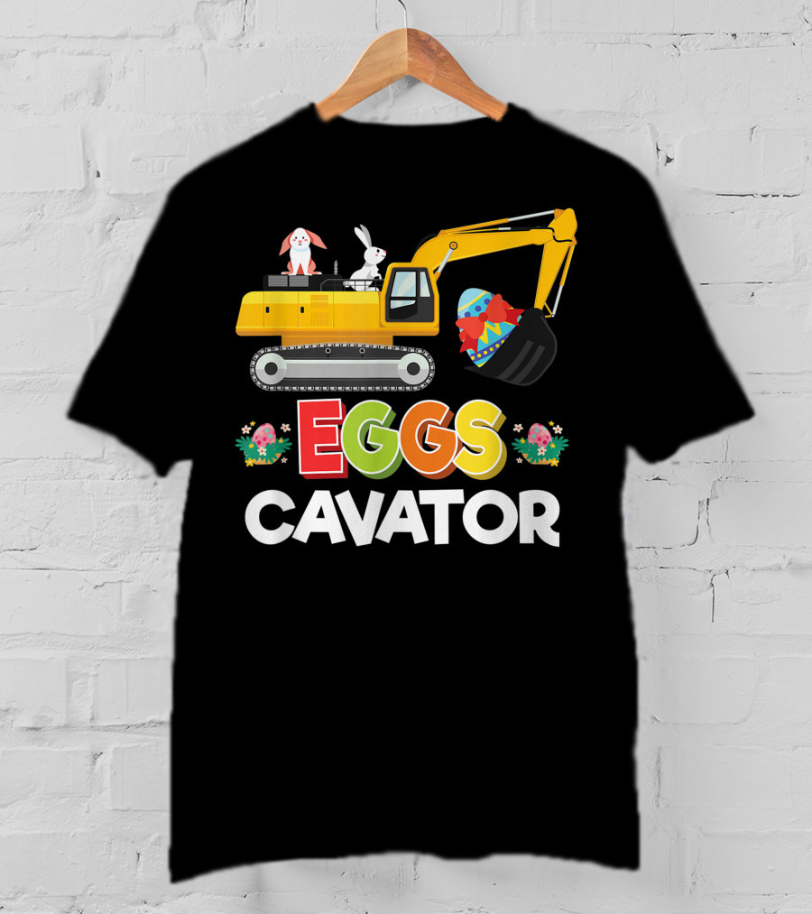 Eggscavator Easter Egg Hunt Bunny Excavator T-Shirt
