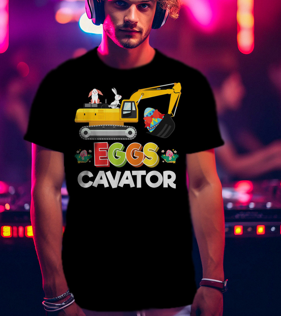 Eggscavator Easter Egg Hunt Bunny Excavator T-Shirt