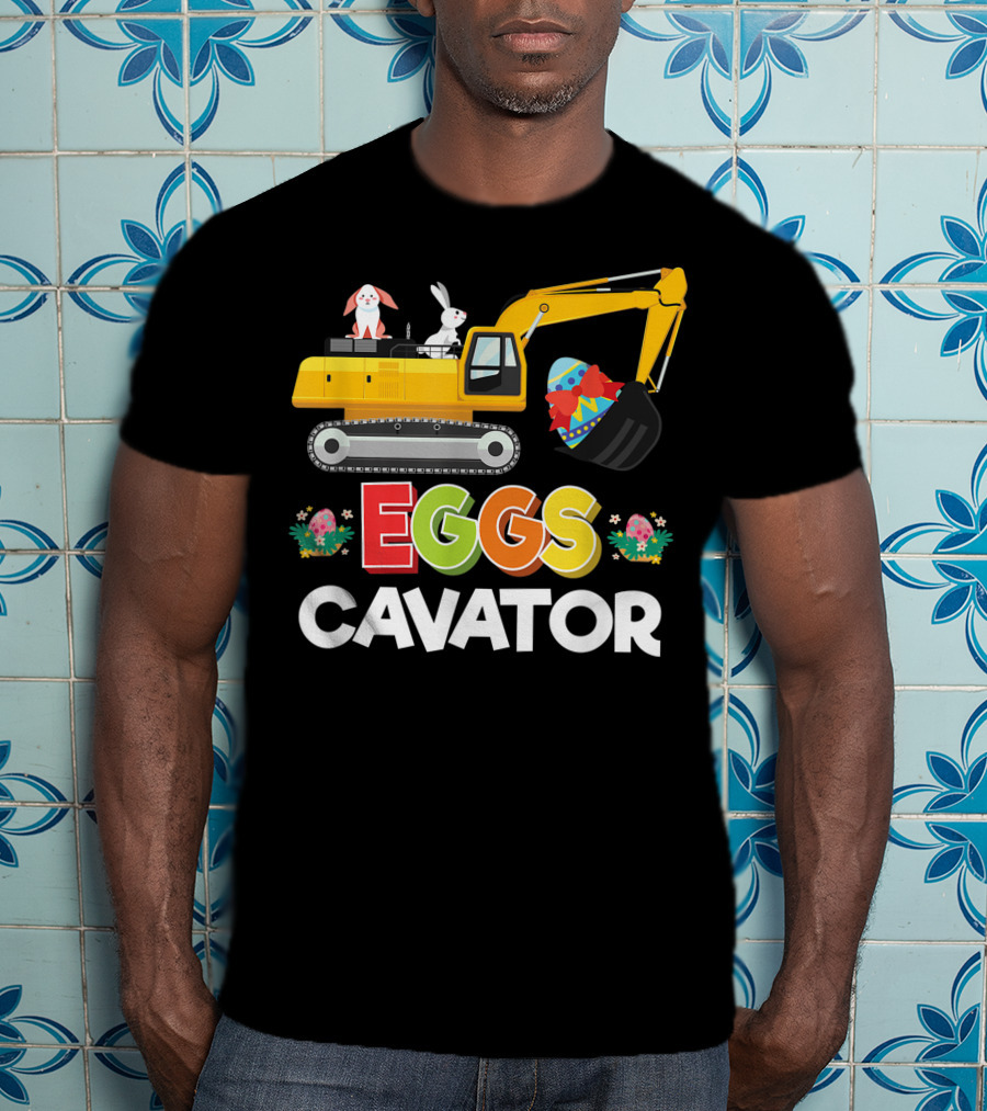Eggscavator Easter Egg Hunt Bunny Excavator T-Shirt