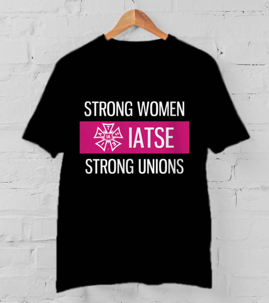 IATSE Empowering Strong Women And Strong Unions T-Shirt