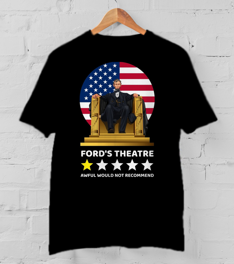 Ford's Theatre Awful Would Not Recommend T-Shirt