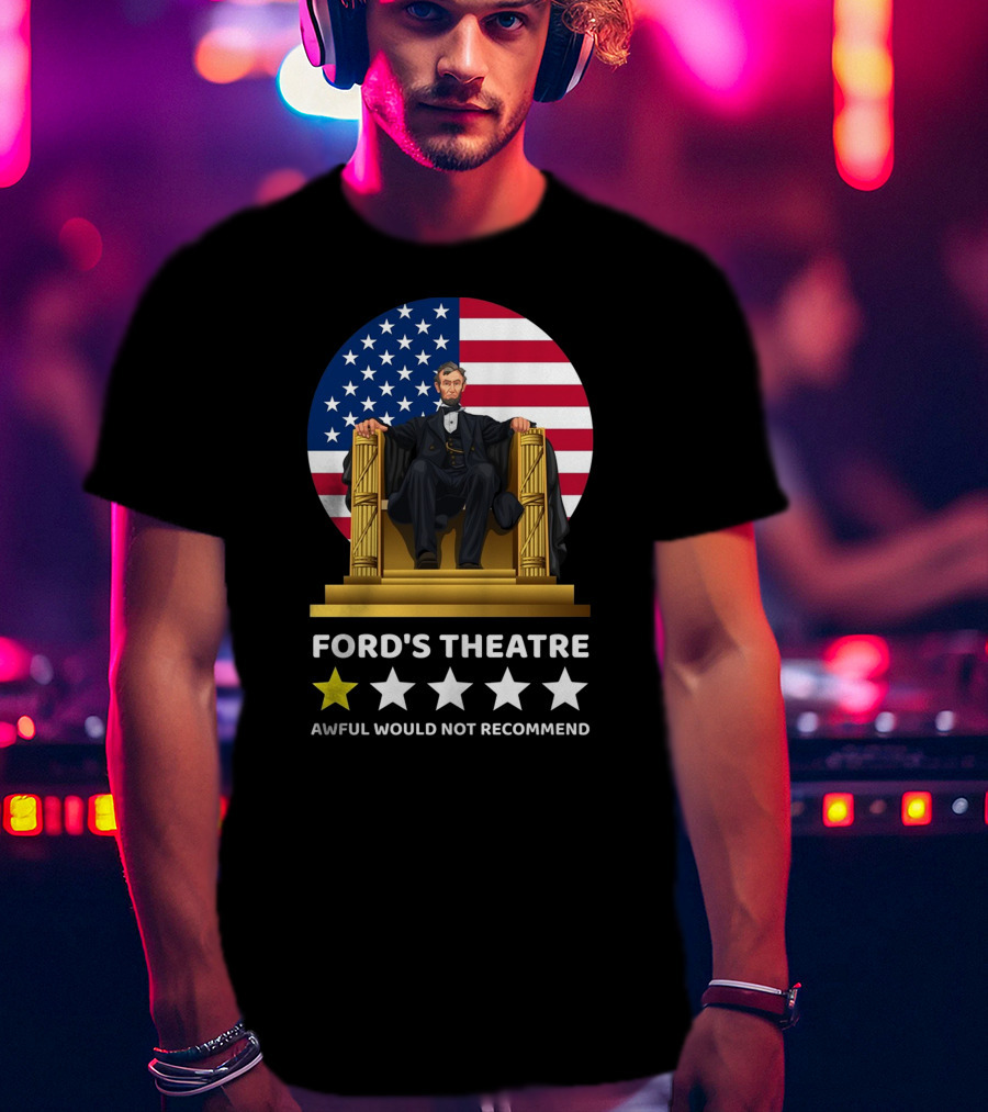 Ford's Theatre Awful Would Not Recommend T-Shirt