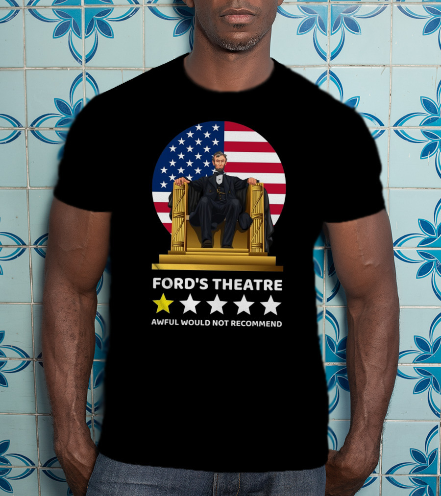 Ford's Theatre Awful Would Not Recommend T-Shirt