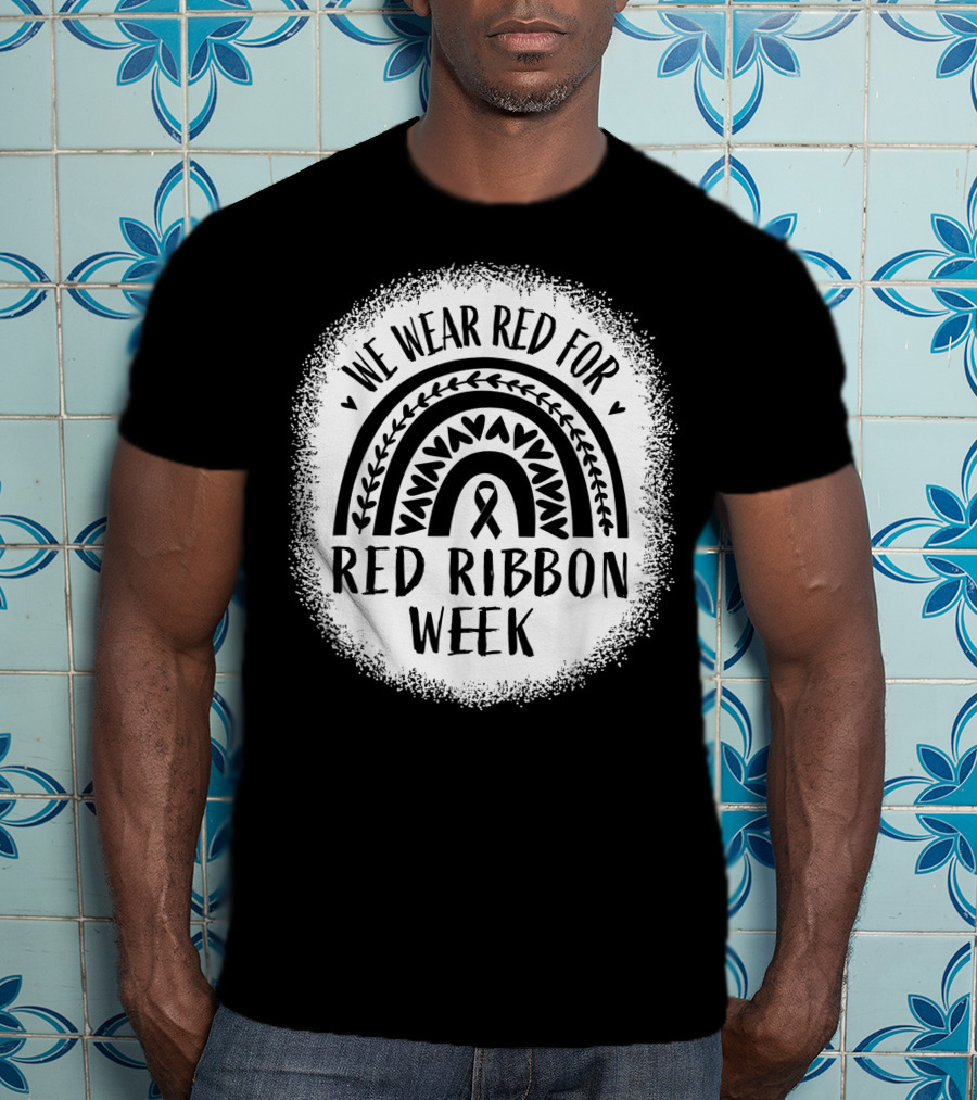 We Wear Red For Red Ribbon Week Awareness T-Shirt