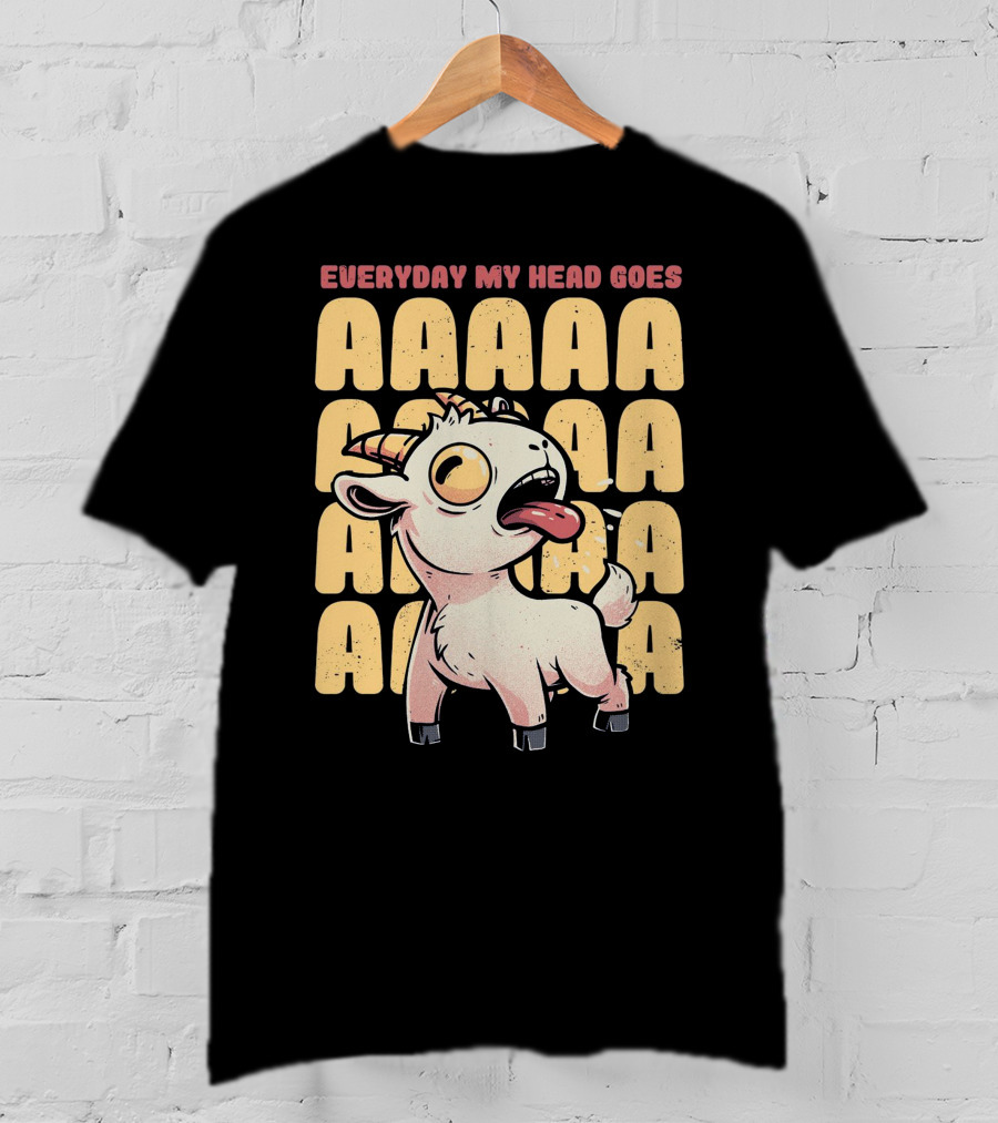 Everyday My Head Goes AAAA Cute Goat T-Shirt