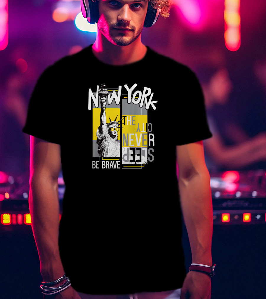 New York City Never Sleeps Statue Of Liberty Be Brave T-Shirt
