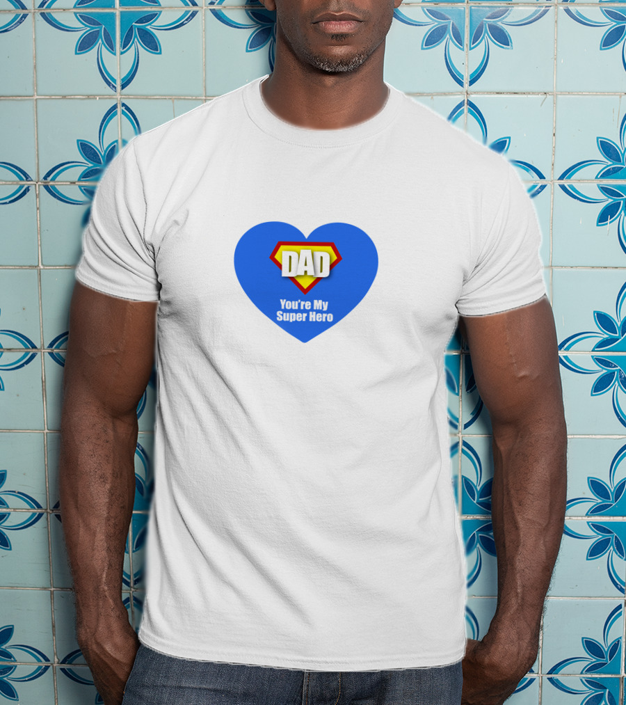 Dad You're My Super Hero Heart Badge T-Shirt