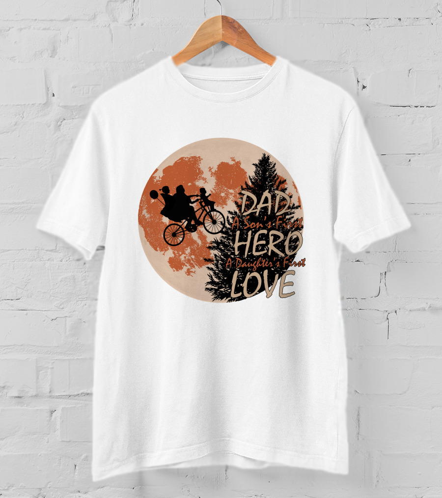 Dad Hero First Love A Son's First A Daughter's First Moon T-Shirt