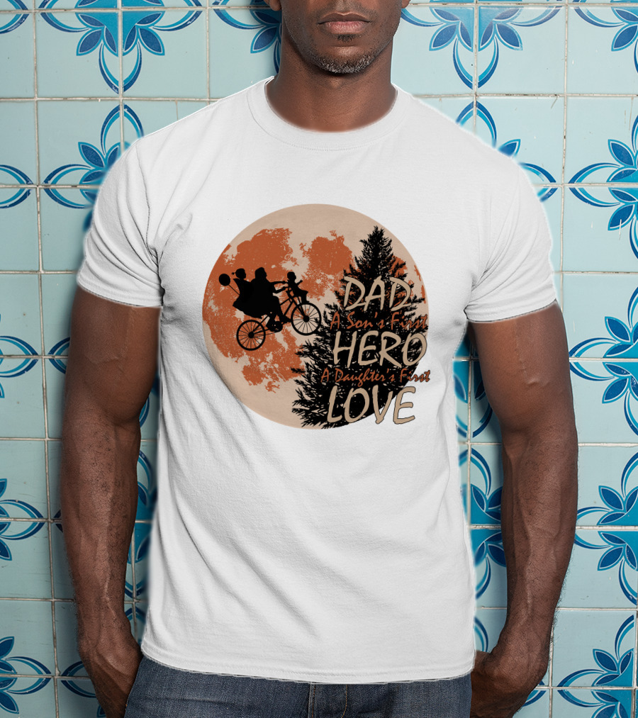 Dad Hero First Love A Son's First A Daughter's First Moon T-Shirt