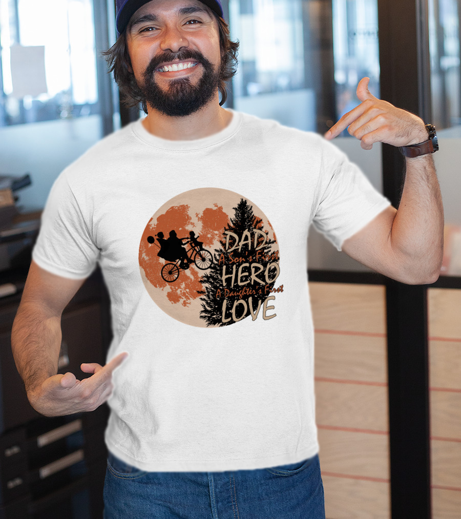 Dad Hero First Love A Son's First A Daughter's First Moon T-Shirt