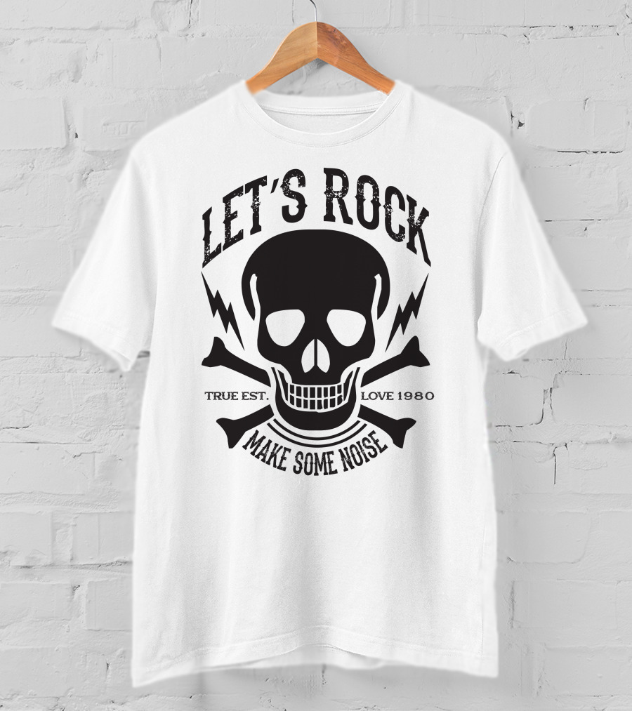 Let's Rock Make Some Noise True Est. Love 1980 T-Shirt