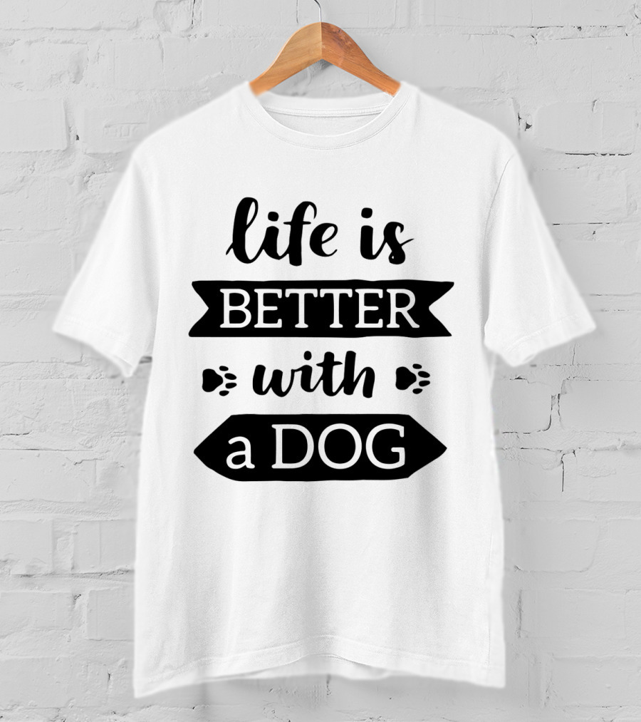 Life Is Better With A Dog Paw Prints Typography T-Shirt