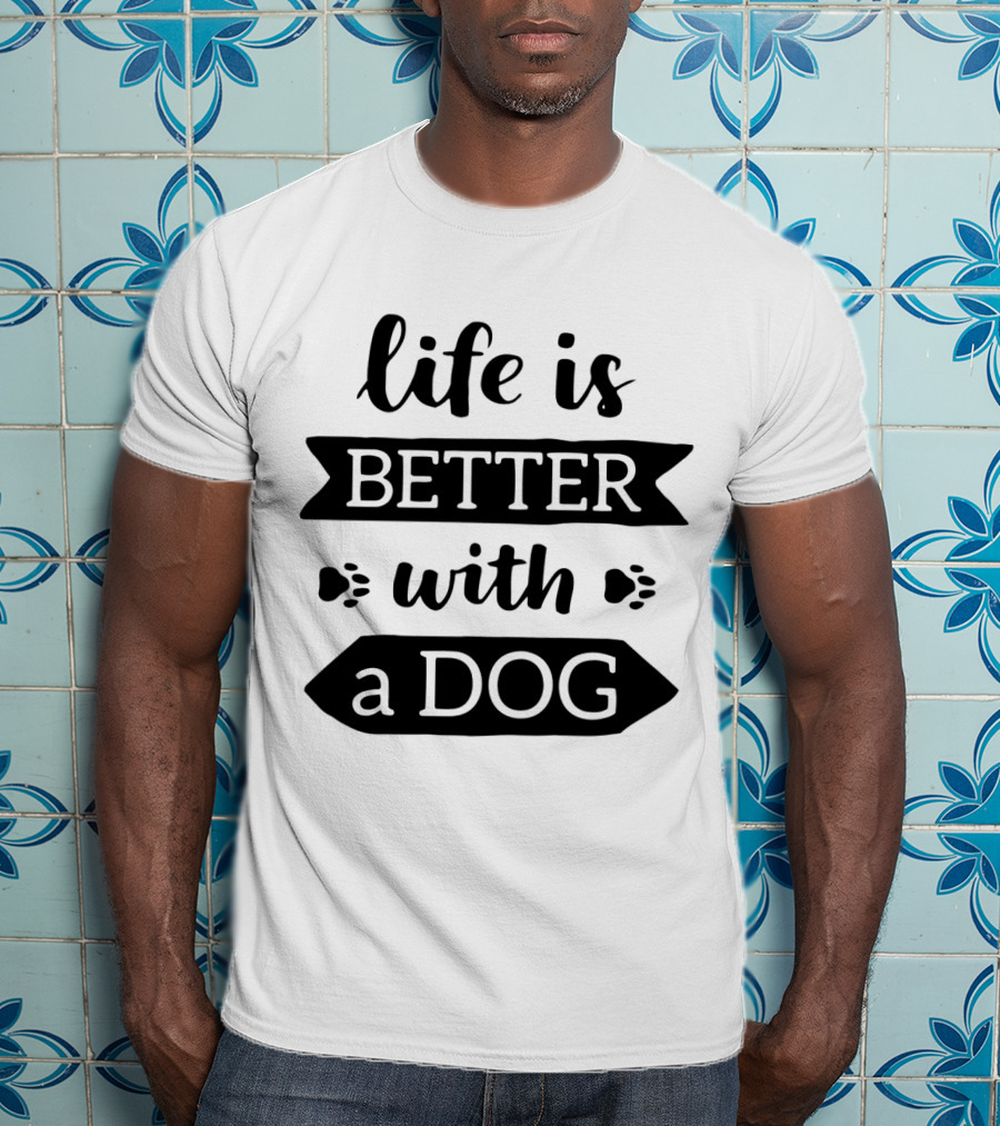 Life Is Better With A Dog Paw Prints Typography T-Shirt